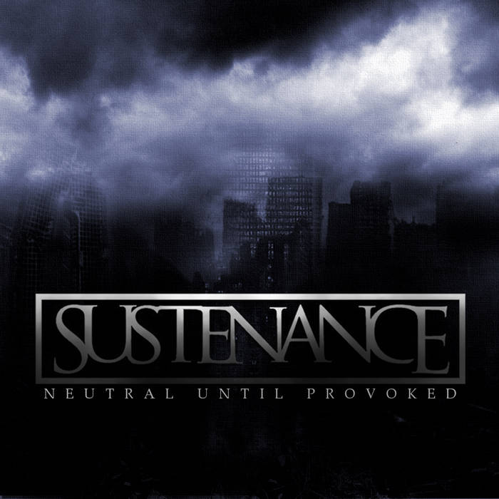 SUSTENANCE - Neutral Until Provoked cover 
