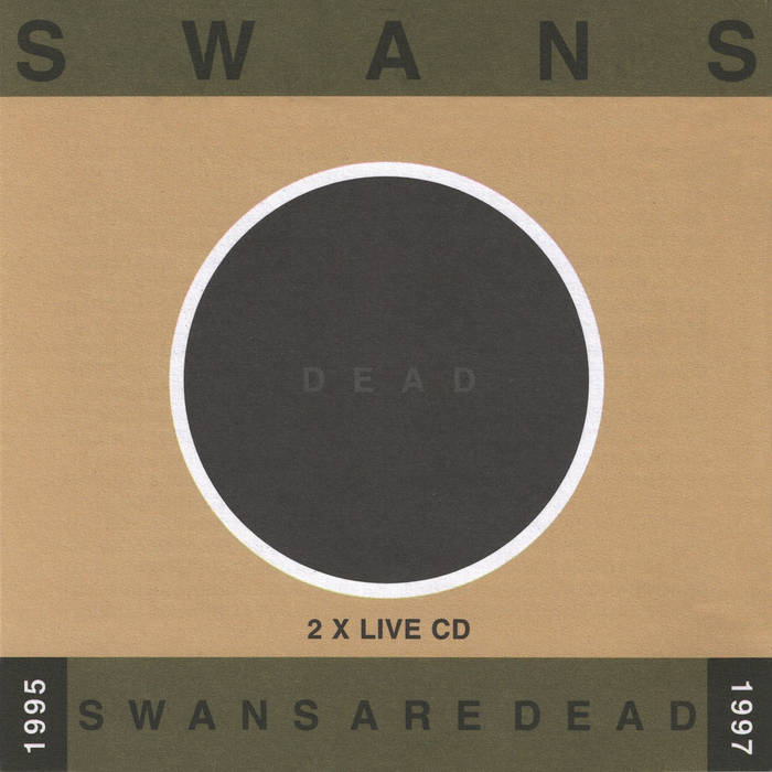 SWANS - Swans Are Dead: Live '95​-​'97 cover 