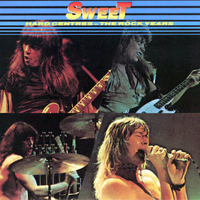 SWEET - Hard Centers: The Rock Years cover 