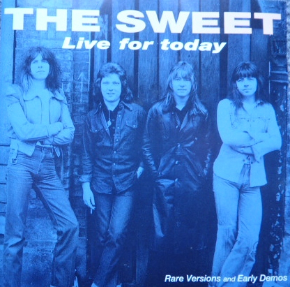 SWEET - Live For Today (Rare Versions And Early Demos) cover 