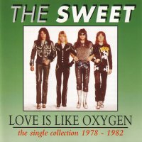 SWEET - Love Is Like Oxygen: The Single Collection 1978-1982 cover 