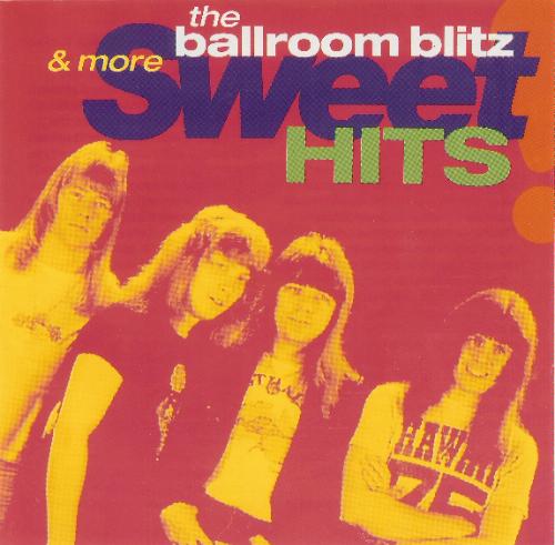 SWEET - The Ballroom Blitz & More Sweet Hits cover 