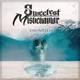 SWEETEST MISBEHAVIOR - Dauntless cover 