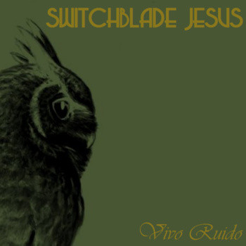 SWITCHBLADE JESUS - Vivo Ruido cover 