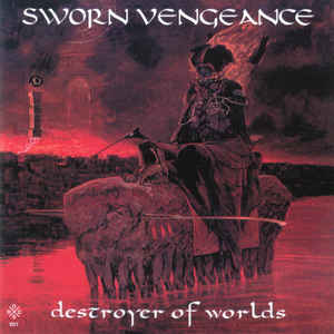 SWORN VENGEANCE - Destroyer Of Worlds cover 