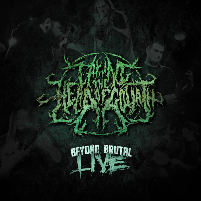 TAKING THE HEAD OF GOLIATH - Beyond Brutal Live cover 