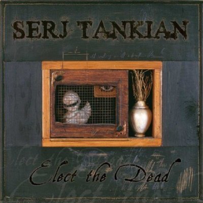 SERJ TANKIAN - Elect the Dead cover 