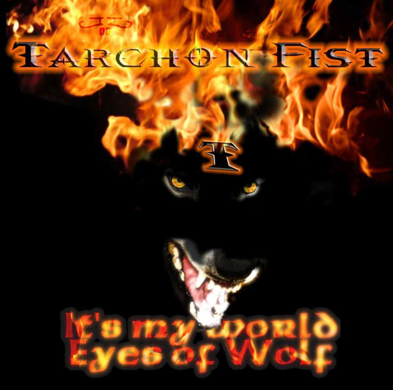 TARCHON FIST - It's My World / Eyes of Wolf cover 