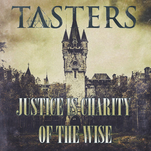 TASTERS - Justice Is Charity Of The Wise cover 