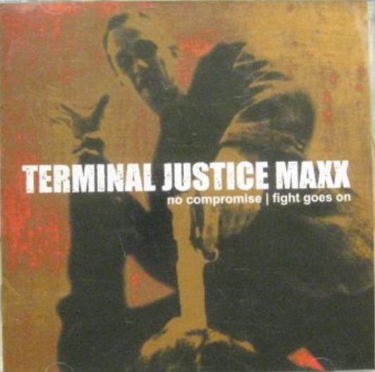 TERMINAL JUSTICE MAXX - No Compromise / Fight Goes On cover 