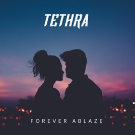 TETHRA - Forever Ablaze cover 