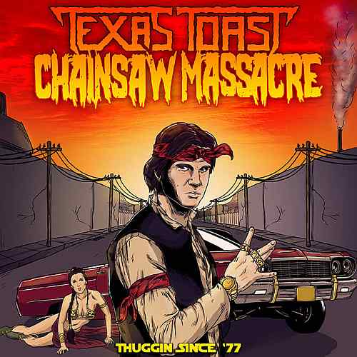 TEXAS TOAST CHAINSAW MASSACRE - Thuggin Since '77 cover 