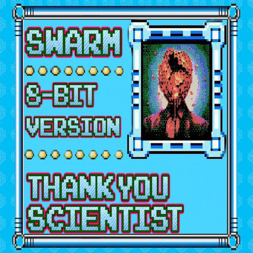 THANK YOU SCIENTIST - Swarm (8​-​Bit Version) cover 