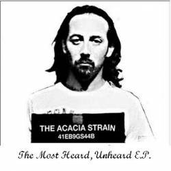 THE ACACIA STRAIN - The Most Heard, Unheard E.P. cover 