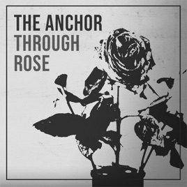 THE ANCHOR - Through Rose cover 