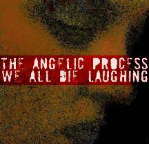 THE ANGELIC PROCESS - We All Die Laughing cover 