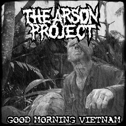 THE ARSON PROJECT - Good Morning Vietnam cover 