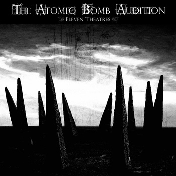 THE ATOMIC BOMB AUDITION - Eleven Theatres cover 