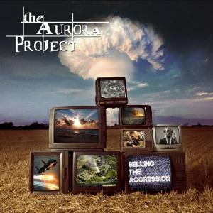 THE AURORA PROJECT - Selling The Aggression cover 