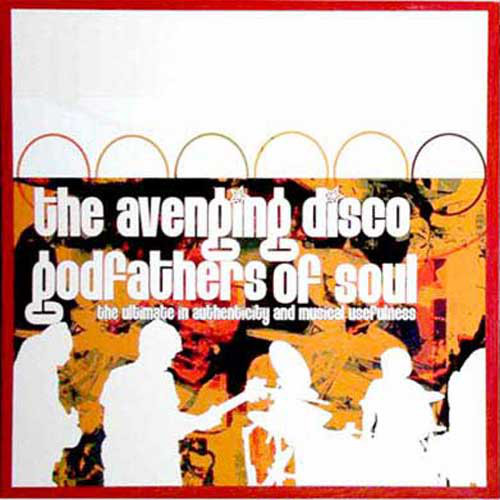 THE AVENGING DISCO GODFATHERS OF SOUL - The Ultimate In Authenticity And Musical Usefulness cover 