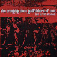 THE AVENGING DISCO GODFATHERS OF SOUL - This Is The Invasion cover 