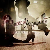 THE BLACKOUT ARGUMENT - Our Time Is Up cover 