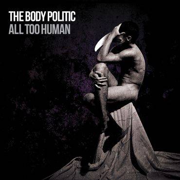 THE BODY POLITIC - All Too Human cover 