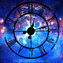 THE BROWNING - Time Will Tell cover 