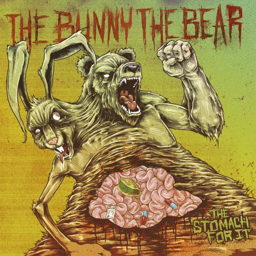 THE BUNNY THE BEAR - The Stomach For It cover 