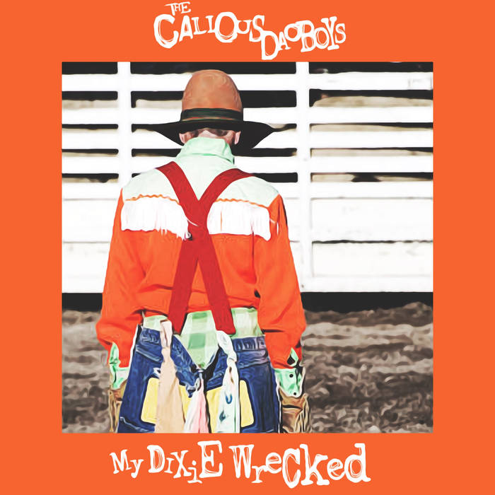 THE CALLOUS DAOBOYS - My Dixie Wrecked cover 