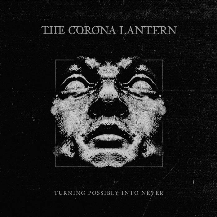 THE CORONA LANTERN - Turning Possibly Into Never cover 