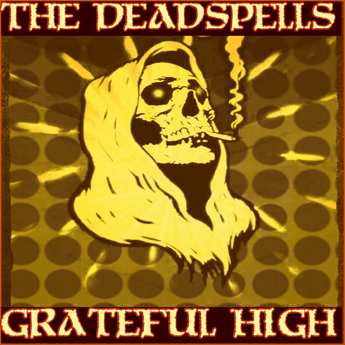 THE DEADSPELLS - Grateful High cover 