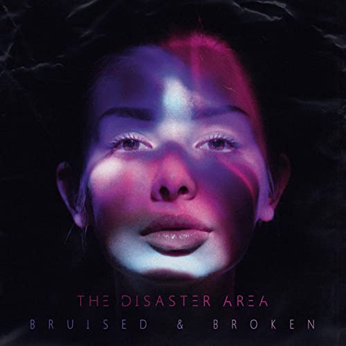 THE DISASTER AREA - Bruised & Broken cover 