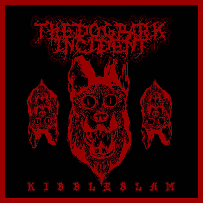 THE DOG PARK INCIDENT - Kibbleslam cover 