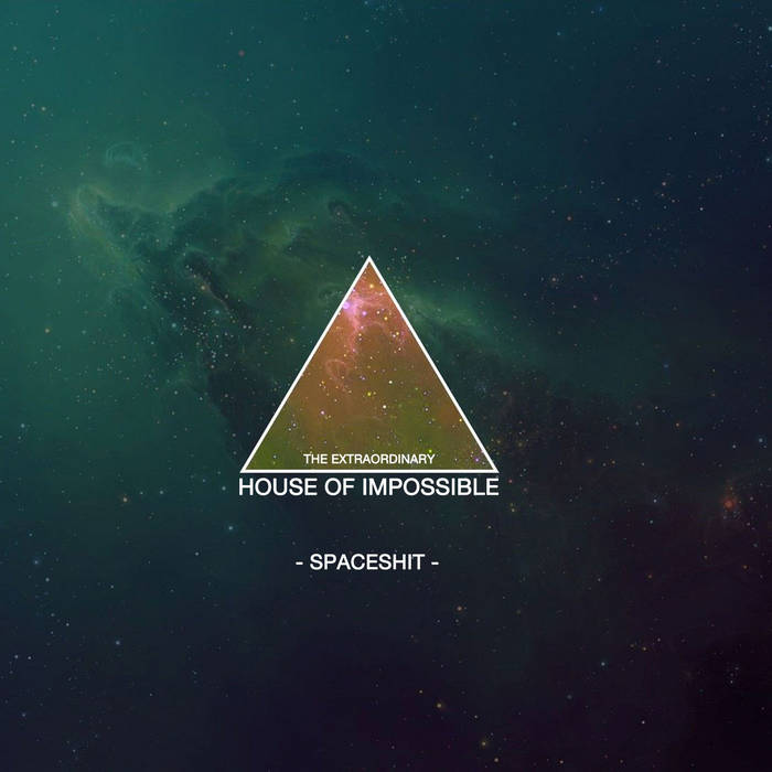 THE EXTRAORDINARY HOUSE OF IMPOSSIBLE - Spaceshit cover 