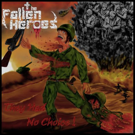 THE FALLEN HEROES - They Had No Choice! cover 