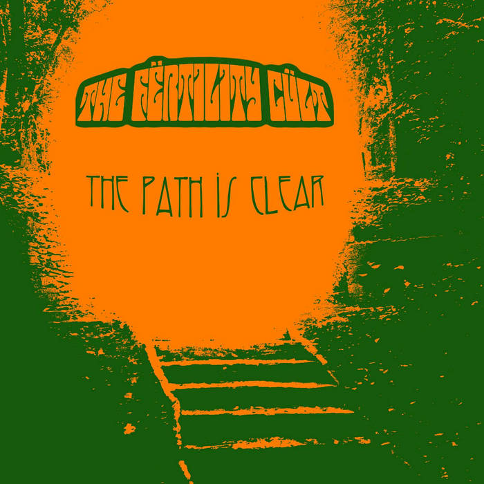 THE FËRTILITY CÜLT - The Path Is Clear cover 