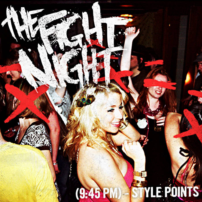 THE FIGHT NIGHT - 9​:​45pm​:​Style Points cover 
