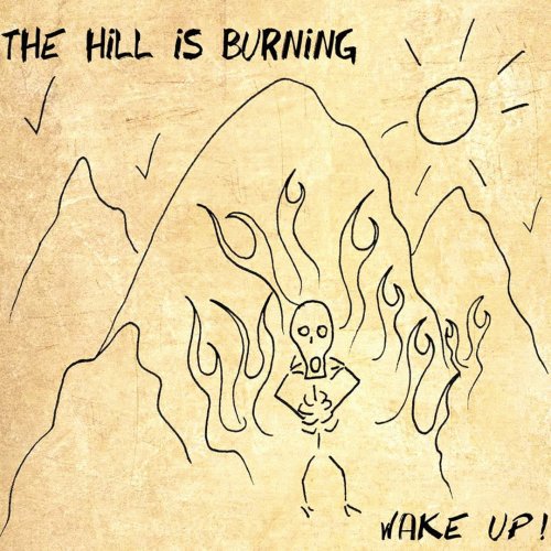 THE HILL IS BURNING - Wake Up! cover 