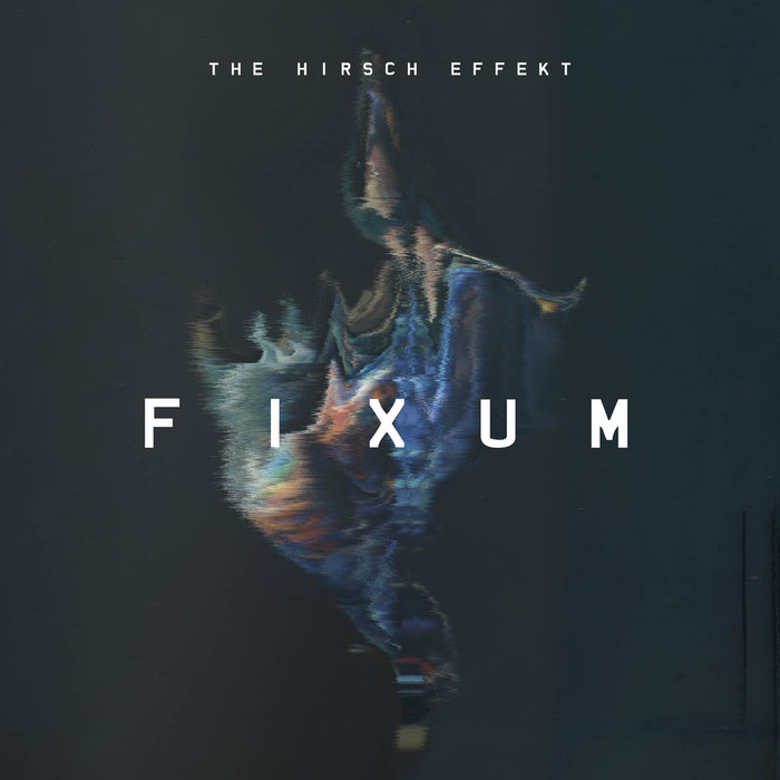 THE HIRSCH EFFEKT - Fixum cover 
