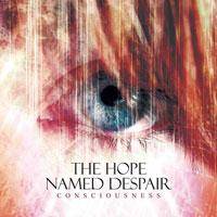 THE HOPE NAMED DESPAIR - Consciousness cover 