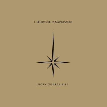 THE HOUSE OF CAPRICORN - Morning Star Rise cover 