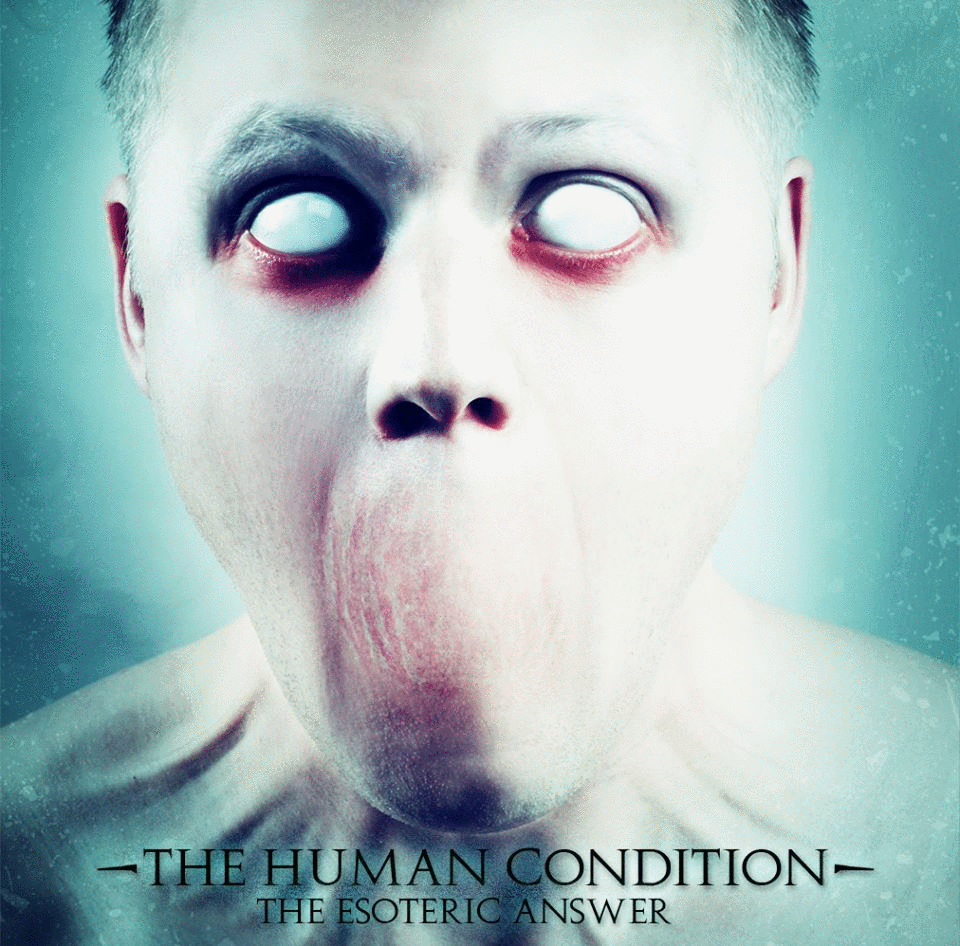 THE HUMAN CONDITION (TN) - The Esoteric Answer cover 