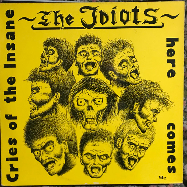 THE IDIOTS - Cries Of The Insane cover 