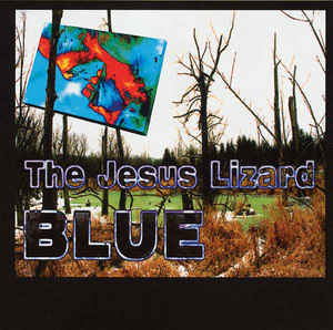 THE JESUS LIZARD - Blue cover 