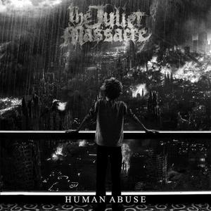 THE JULIET MASSACRE - Human Abuse cover 