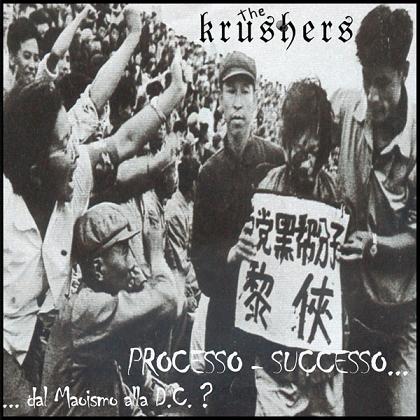 THE KRUSHERS - Processo - Successo... ...dal Maoismo alla D.C.? cover 