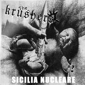THE KRUSHERS - Sicilia Nucleare cover 