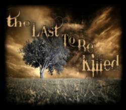 THE LAST TO BE KILLED - The Last To Be Killed cover 
