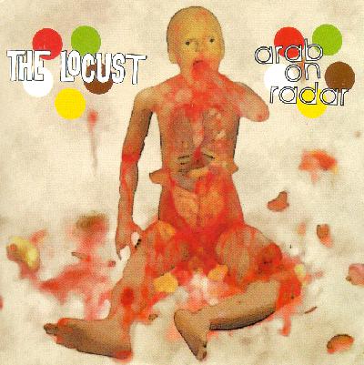 THE LOCUST - The Locust / Arab On Radar cover 